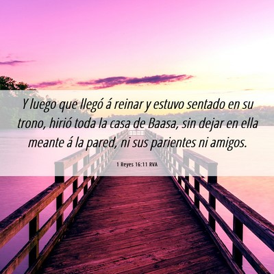 Picture 06 - 1 Reyes 16:11 RVA - Y luego que llegó á reinar y estuvo sentado en - Bible Verse Picture