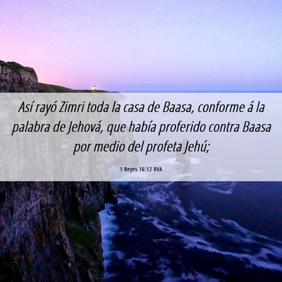 Picture 06 - 1 Reyes 16:12 RVA - Así rayó Zimri toda la casa de Baasa, conforme - Bible Verse Picture