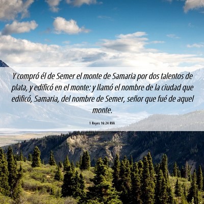 Picture 06 - 1 Reyes 16:24 RVA - Y compró él de Semer el monte de Samaria por - Bible Verse Picture