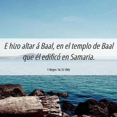 Picture 06 - 1 Reyes 16:32 RVA - E hizo altar á Baal, en el templo de Baal que - Bible Verse Picture