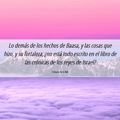 Picture 06 - 1 Reyes 16:5 RVA - Lo demás de los hechos de Baasa, y las cosas que - Bible Verse Picture