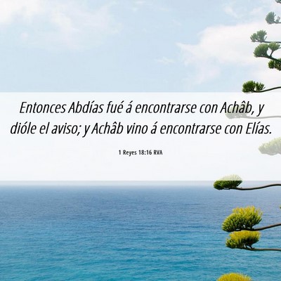 Picture 06 - 1 Reyes 18:16 RVA - Entonces Abdías fué á encontrarse con Achâb, - Bible Verse Picture