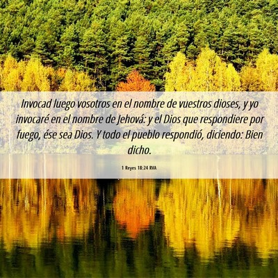 Picture 06 - 1 Reyes 18:24 RVA - Invocad luego vosotros en el nombre de vuestros - Bible Verse Picture