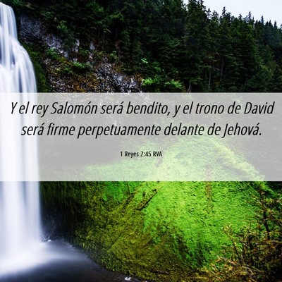 Picture 06 - 1 Reyes 2:45 RVA - Y el rey Salomón será bendito, y el trono de - Bible Verse Picture