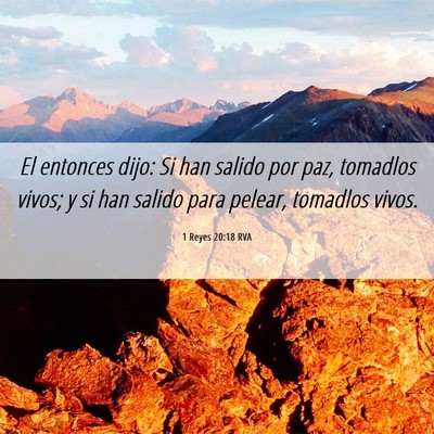 Picture 06 - 1 Reyes 20:18 RVA - El entonces dijo: Si han salido por paz, tomadlos - Bible Verse Picture