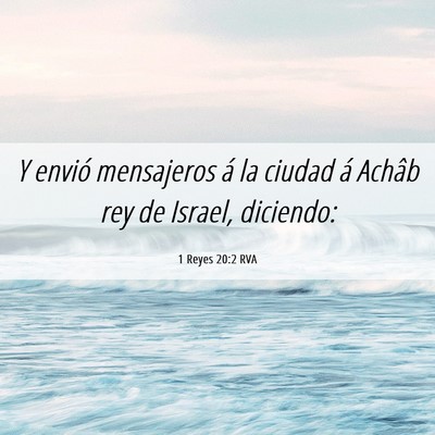Picture 06 - 1 Reyes 20:2 RVA - Y envió mensajeros á la ciudad á Achâb rey de - Bible Verse Picture
