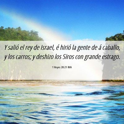 Picture 06 - 1 Reyes 20:21 RVA - Y salió el rey de Israel, é hirió la gente de - Bible Verse Picture