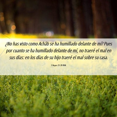 Picture 06 - 1 Reyes 21:29 RVA - ¿No has visto como Achâb se ha humillado - Bible Verse Picture