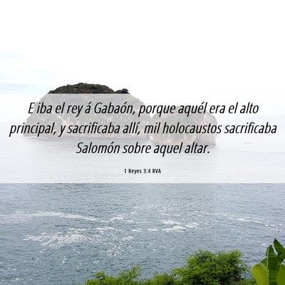 Picture 06 - 1 Reyes 3:4 RVA - E iba el rey á Gabaón, porque aquél era el - Bible Verse Picture