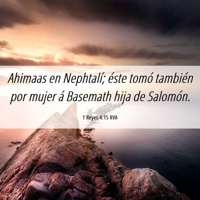 Picture 06 - 1 Reyes 4:15 RVA - Ahimaas en Nephtalí; éste tomó también por - Bible Verse Picture