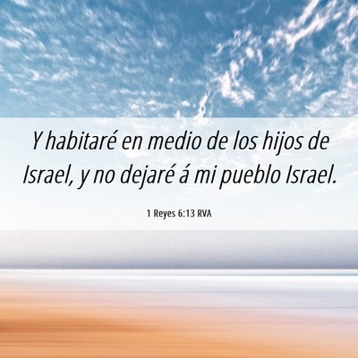 Picture 06 - 1 Reyes 6:13 RVA - Y habitaré en medio de los hijos de Israel, y no - Bible Verse Picture