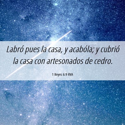 Picture 06 - 1 Reyes 6:9 RVA - Labró pues la casa, y acabóla; y cubrió la - Bible Verse Picture
