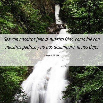 Picture 06 - 1 Reyes 8:57 RVA - Sea con nosotros Jehová nuestro Dios, como fué - Bible Verse Picture