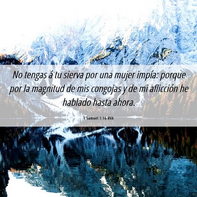Picture 06 - 1 Samuel 1:16 RVA - No tengas á tu sierva por una mujer impía: - Bible Verse Picture