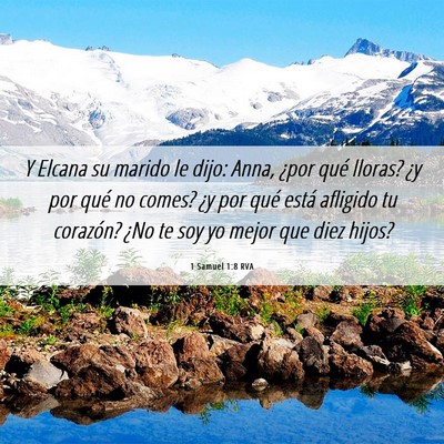 Picture 06 - 1 Samuel 1:8 RVA - Y Elcana su marido le dijo: Anna, ¿por qué - Bible Verse Picture