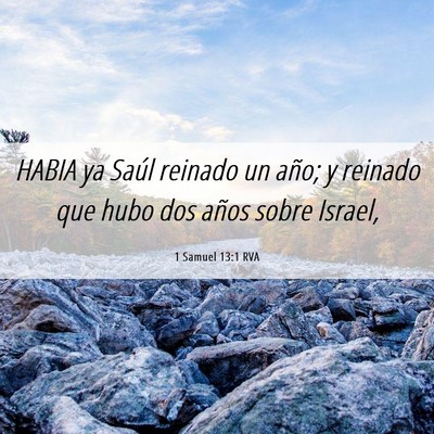 Picture 06 - 1 Samuel 13:1 RVA - HABIA ya Saúl reinado un año; y reinado que - Bible Verse Picture
