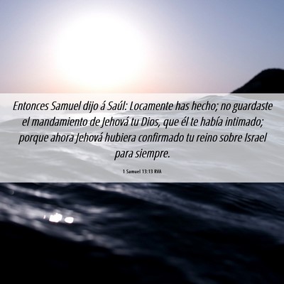 Picture 06 - 1 Samuel 13:13 RVA - Entonces Samuel dijo á Saúl: Locamente has - Bible Verse Picture