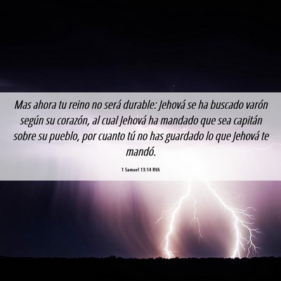 Picture 06 - 1 Samuel 13:14 RVA - Mas ahora tu reino no será durable: Jehová se - Bible Verse Picture
