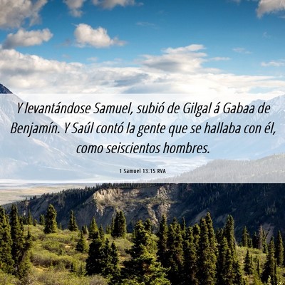 Picture 06 - 1 Samuel 13:15 RVA - Y levantándose Samuel, subió de Gilgal á Gabaa - Bible Verse Picture