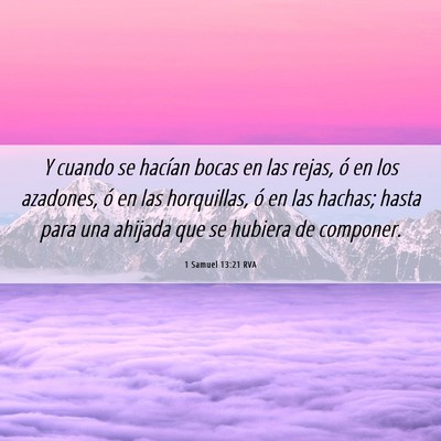 Picture 06 - 1 Samuel 13:21 RVA - Y cuando se hacían bocas en las rejas, ó en los - Bible Verse Picture