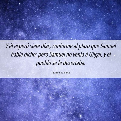 Picture 06 - 1 Samuel 13:8 RVA - Y él esperó siete días, conforme al plazo que - Bible Verse Picture