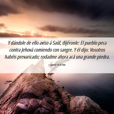 Picture 06 - 1 Samuel 14:33 RVA - Y dándole de ello aviso á Saúl, dijéronle: El - Bible Verse Picture