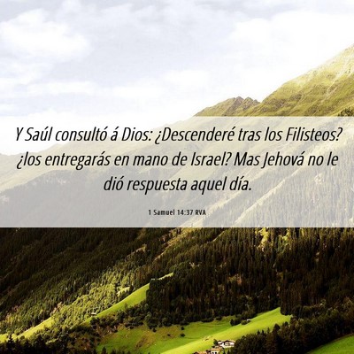 Picture 06 - 1 Samuel 14:37 RVA - Y Saúl consultó á Dios: ¿Descenderé tras los - Bible Verse Picture