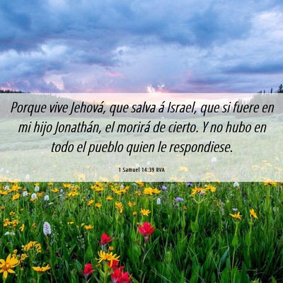 Picture 06 - 1 Samuel 14:39 RVA - Porque vive Jehová, que salva á Israel, que si - Bible Verse Picture