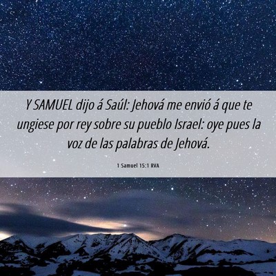 Picture 06 - 1 Samuel 15:1 RVA - Y SAMUEL dijo á Saúl: Jehová me envió á que - Bible Verse Picture