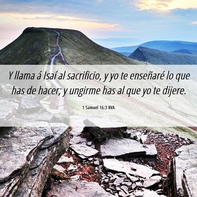 Picture 06 - 1 Samuel 16:3 RVA - Y llama á Isaí al sacrificio, y yo te - Bible Verse Picture