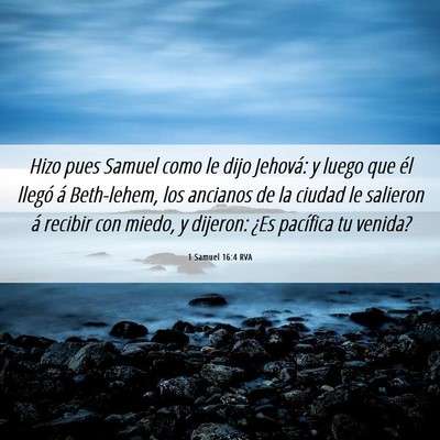 Picture 06 - 1 Samuel 16:4 RVA - Hizo pues Samuel como le dijo Jehová: y luego - Bible Verse Picture