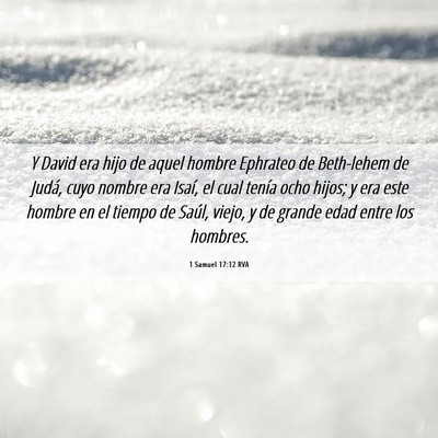 Picture 06 - 1 Samuel 17:12 RVA - Y David era hijo de aquel hombre Ephrateo de - Bible Verse Picture