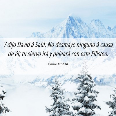 Picture 06 - 1 Samuel 17:32 RVA - Y dijo David á Saúl: No desmaye ninguno á - Bible Verse Picture
