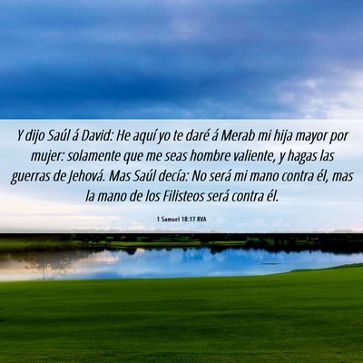 Picture 06 - 1 Samuel 18:17 RVA - Y dijo Saúl á David: He aquí yo te daré á - Bible Verse Picture