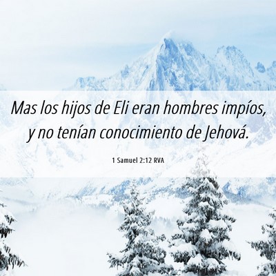 Picture 06 - 1 Samuel 2:12 RVA - Mas los hijos de Eli eran hombres impíos, y no - Bible Verse Picture