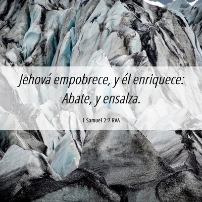 Picture 06 - 1 Samuel 2:7 RVA - Jehová empobrece, y él enriquece: Abate, y - Bible Verse Picture