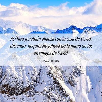 Picture 06 - 1 Samuel 20:16 RVA - Así hizo Jonathán alianza con la casa de David, - Bible Verse Picture