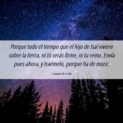Picture 06 - 1 Samuel 20:31 RVA - Porque todo el tiempo que el hijo de Isaí - Bible Verse Picture
