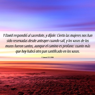 Picture 06 - 1 Samuel 21:5 RVA - Y David respondió al sacerdote, y díjole: - Bible Verse Picture