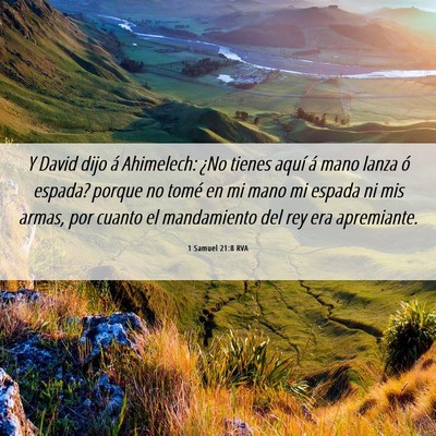 Picture 06 - 1 Samuel 21:8 RVA - Y David dijo á Ahimelech: ¿No tienes aquí á - Bible Verse Picture