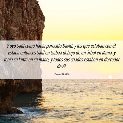 Picture 06 - 1 Samuel 22:6 RVA - Y oyó Saúl como había parecido David, y los - Bible Verse Picture