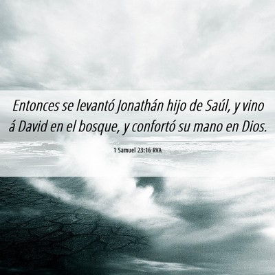 Picture 06 - 1 Samuel 23:16 RVA - Entonces se levantó Jonathán hijo de Saúl, y - Bible Verse Picture