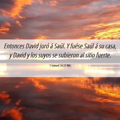 Picture 06 - 1 Samuel 24:22 RVA - Entonces David juró á Saúl. Y fuése Saúl á - Bible Verse Picture