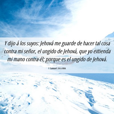 Picture 06 - 1 Samuel 24:6 RVA - Y dijo á los suyos: Jehová me guarde de hacer - Bible Verse Picture