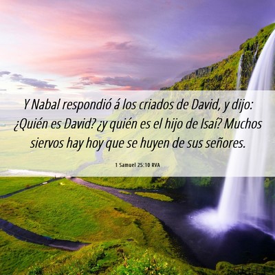 Picture 06 - 1 Samuel 25:10 RVA - Y Nabal respondió á los criados de David, y - Bible Verse Picture
