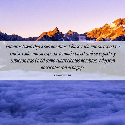 Picture 06 - 1 Samuel 25:13 RVA - Entonces David dijo á sus hombres: Cíñase cada - Bible Verse Picture