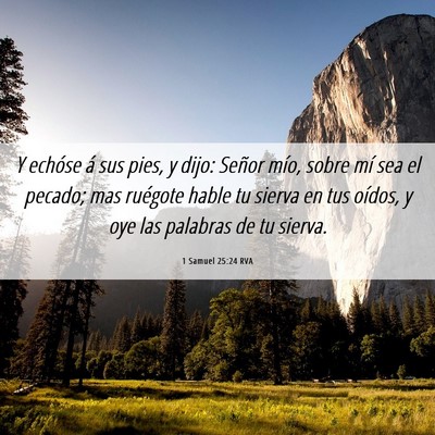 Picture 06 - 1 Samuel 25:24 RVA - Y echóse á sus pies, y dijo: Señor mío, sobre - Bible Verse Picture
