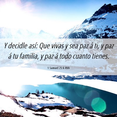 Picture 06 - 1 Samuel 25:6 RVA - Y decidle así: Que vivas y sea paz á ti, y paz - Bible Verse Picture