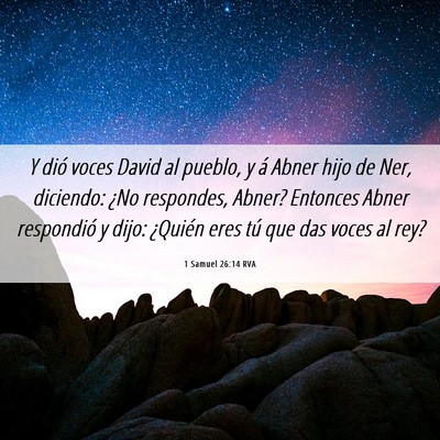 Picture 06 - 1 Samuel 26:14 RVA - Y dió voces David al pueblo, y á Abner hijo de - Bible Verse Picture