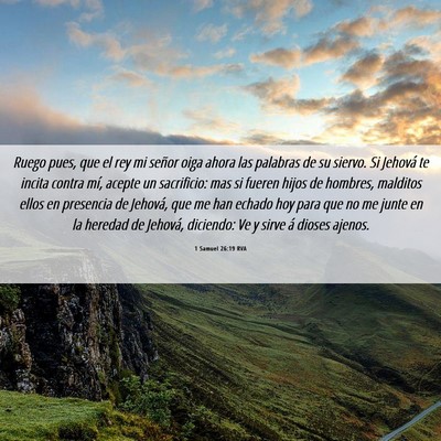 Picture 06 - 1 Samuel 26:19 RVA - Ruego pues, que el rey mi señor oiga ahora las - Bible Verse Picture